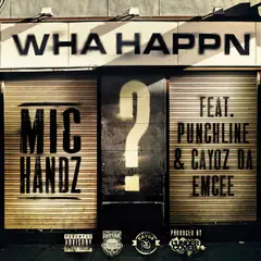 WHA HAPPN feat Punchline x Cayoz Da Emcee